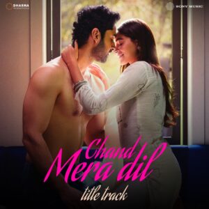 Faheem Abdullah, Sachin-Jigar and Amitabh Bhattacharya Weave Romance & Melody with the title track of ‘Chand Mera Dil’ starring Ananya Panday and Lakshya